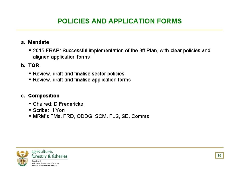 POLICIES AND APPLICATION FORMS a. Mandate ▪ 2015 FRAP: Successful implementation of the 3