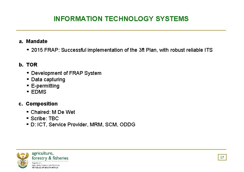 INFORMATION TECHNOLOGY SYSTEMS a. Mandate ▪ 2015 FRAP: Successful implementation of the 3 ft