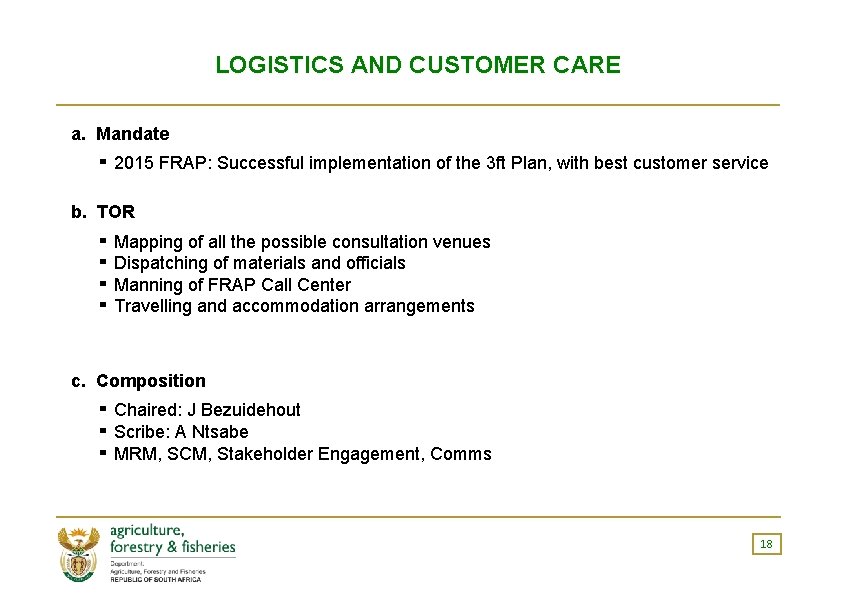 LOGISTICS AND CUSTOMER CARE a. Mandate ▪ 2015 FRAP: Successful implementation of the 3