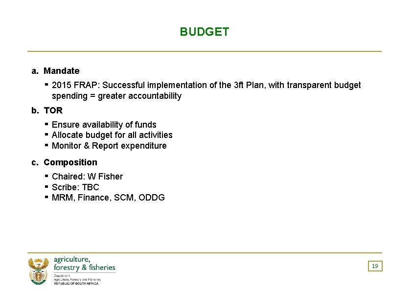BUDGET a. Mandate ▪ 2015 FRAP: Successful implementation of the 3 ft Plan, with