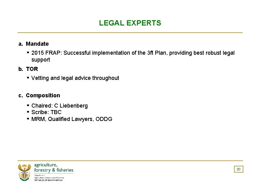 LEGAL EXPERTS a. Mandate ▪ 2015 FRAP: Successful implementation of the 3 ft Plan,