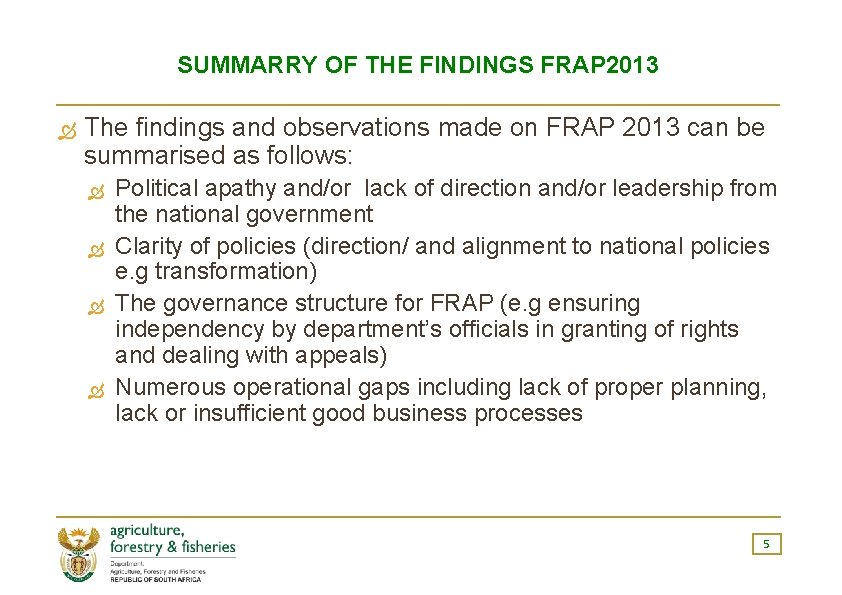 SUMMARRY OF THE FINDINGS FRAP 2013 The findings and observations made on FRAP 2013