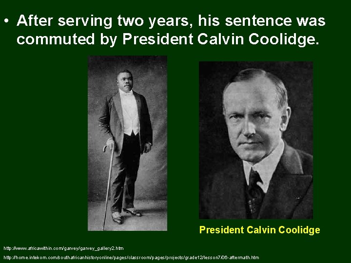  • After serving two years, his sentence was commuted by President Calvin Coolidge