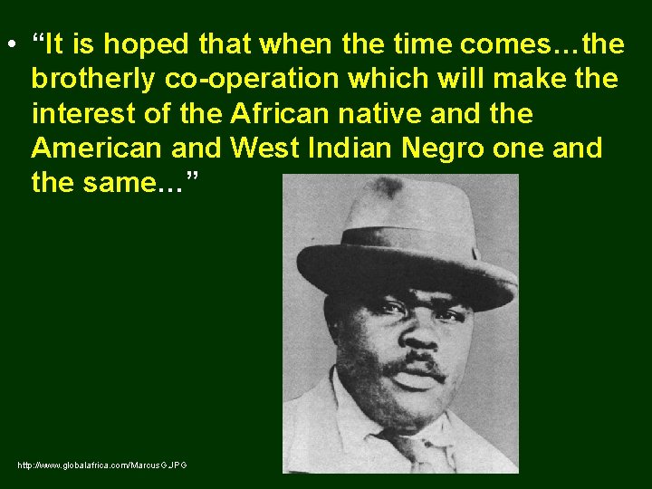  • “It is hoped that when the time comes…the brotherly co-operation which will