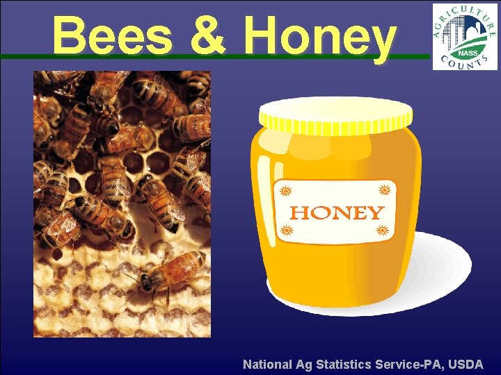 Bees & Honey National Ag Statistics Service-PA, USDA 