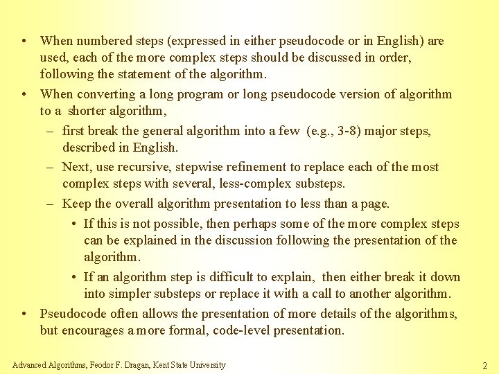  • When numbered steps (expressed in either pseudocode or in English) are used,