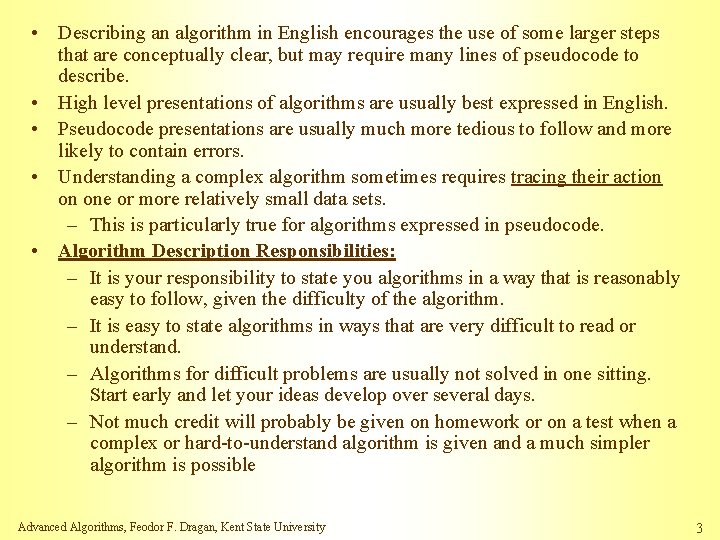  • Describing an algorithm in English encourages the use of some larger steps