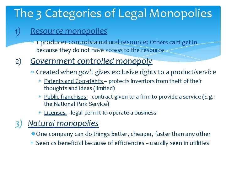 The 3 Categories of Legal Monopolies 1) Resource monopolies 1 producer controls a natural