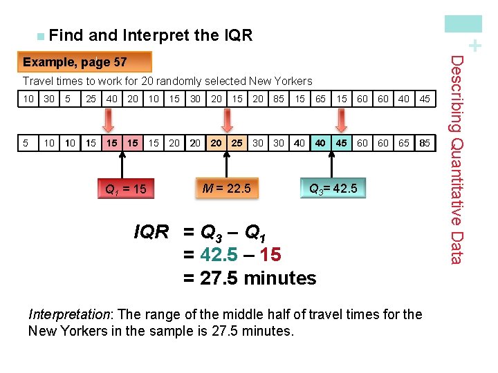 and Interpret the IQR + n Find Travel times to work for 20 randomly