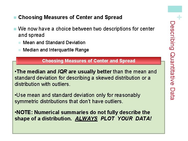 n We now have a choice between two descriptions for center and spread n