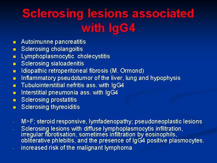 Sclerosing lesions associated with Ig. G 4 n n n n n - - Sclerosing lesions associated with Ig. G 4 n n n n n - -