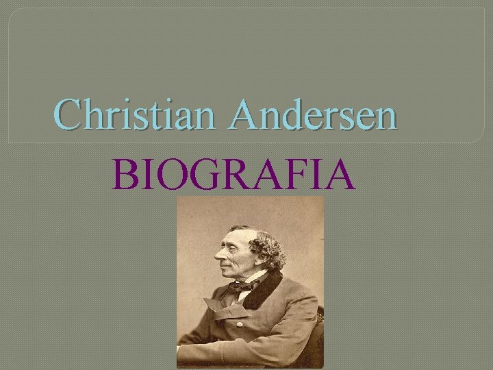 Christian Andersen BIOGRAFIA 