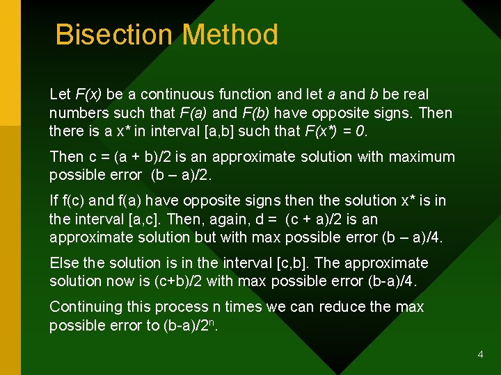 Bisection Method Let F(x) be a continuous function and let a and b be