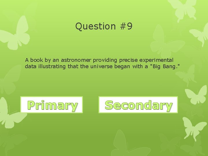 Question #9 A book by an astronomer providing precise experimental data illustrating that the
