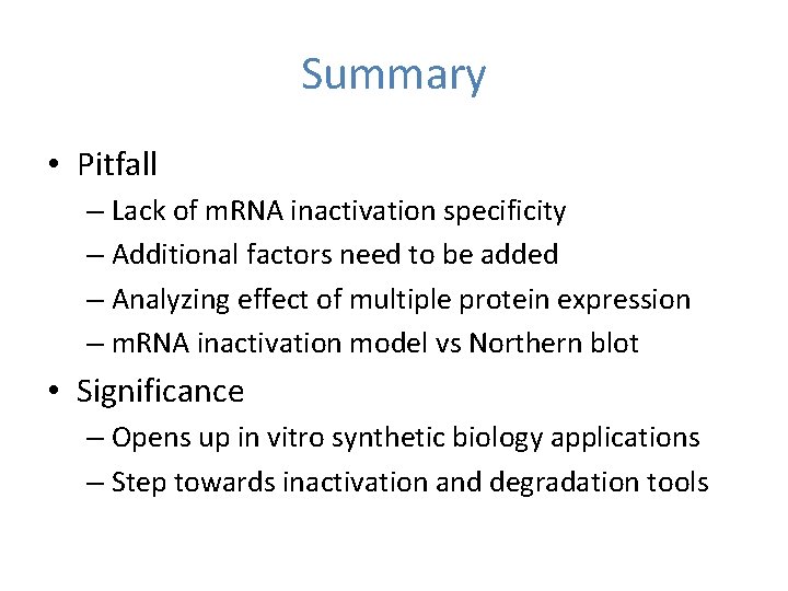 Summary • Pitfall – Lack of m. RNA inactivation specificity – Additional factors need