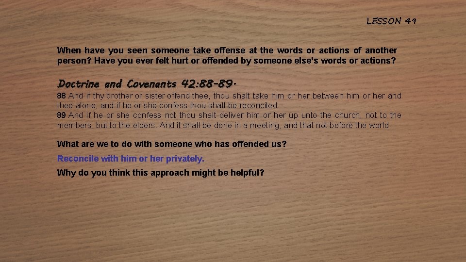 LESSON 49 When have you seen someone take offense at the words or actions