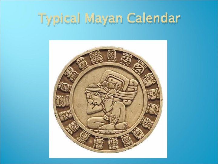 Typical Mayan Calendar 