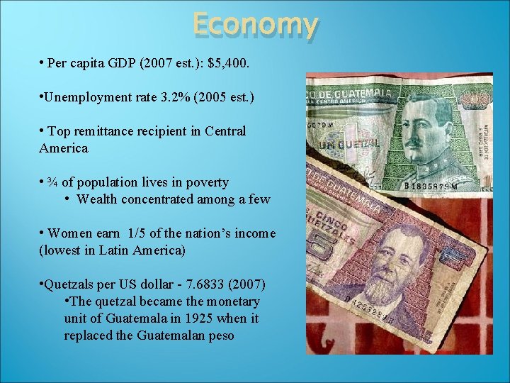 Economy • Per capita GDP (2007 est. ): $5, 400. • Unemployment rate 3.