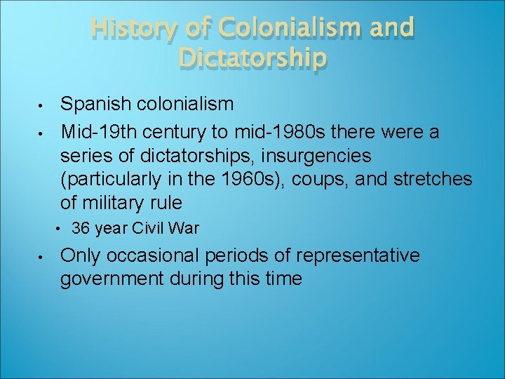 History of Colonialism and Dictatorship Spanish colonialism Mid-19 th century to mid-1980 s there