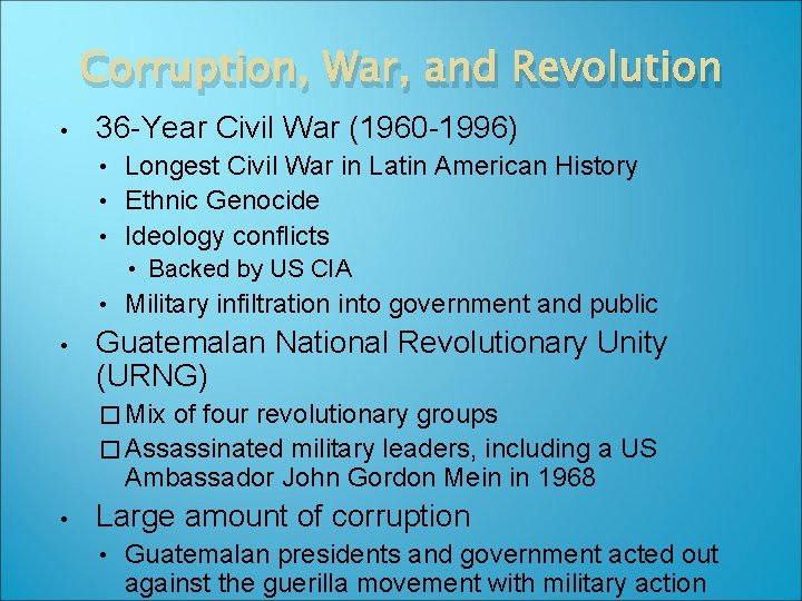 Corruption, War, and Revolution • 36 -Year Civil War (1960 -1996) Longest Civil War