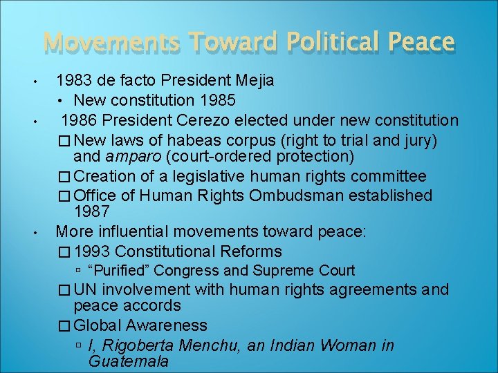 Movements Toward Political Peace • • • 1983 de facto President Mejia • New