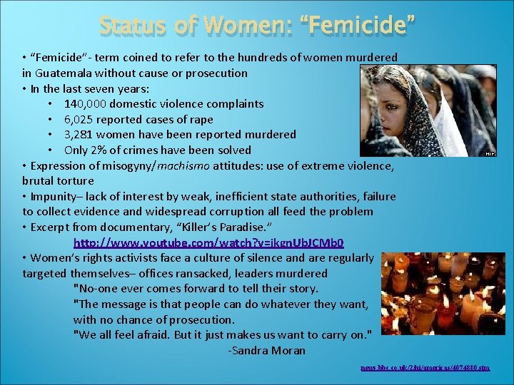 Status of Women: “Femicide” • “Femicide”- term coined to refer to the hundreds of