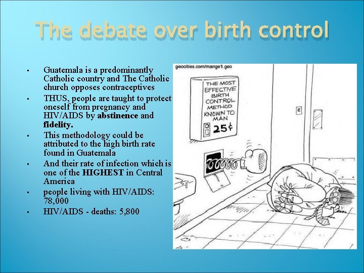 The debate over birth control • • • Guatemala is a predominantly Catholic country