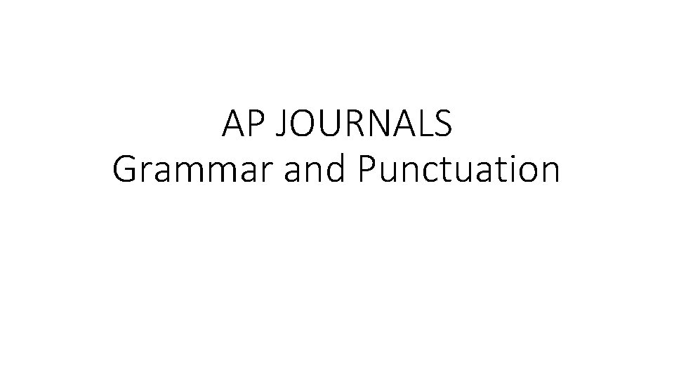 AP JOURNALS Grammar and Punctuation 