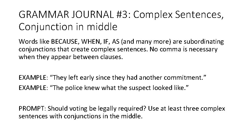 GRAMMAR JOURNAL #3: Complex Sentences, Conjunction in middle Words like BECAUSE, WHEN, IF, AS