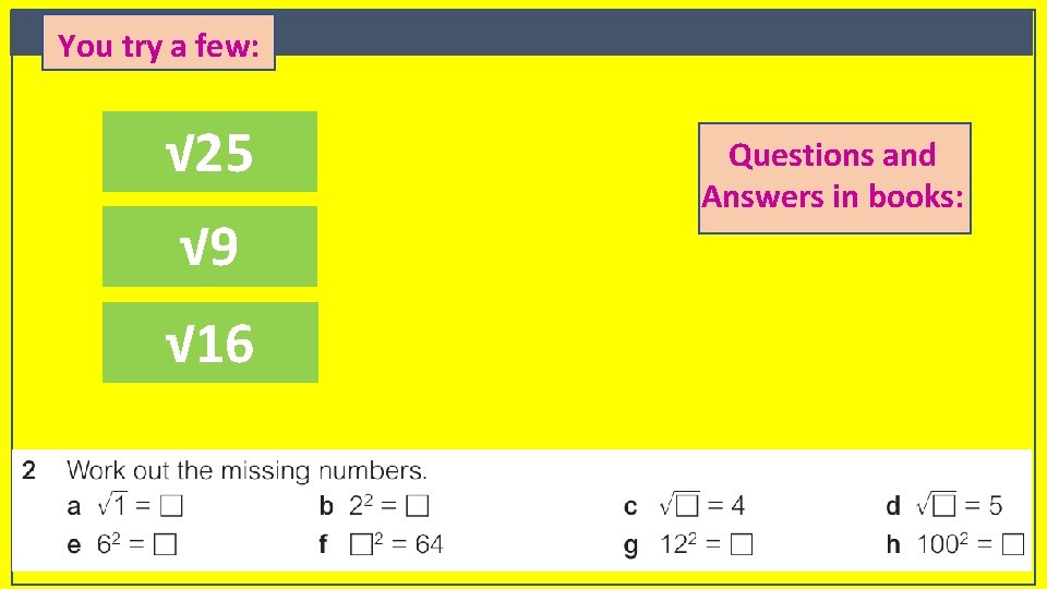 Keywords You try a few: √ 25 √ 9 √ 16 Questions and Answers