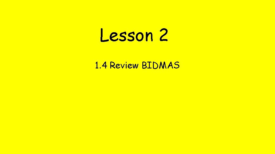 Lesson 2 1. 4 Review BIDMAS 
