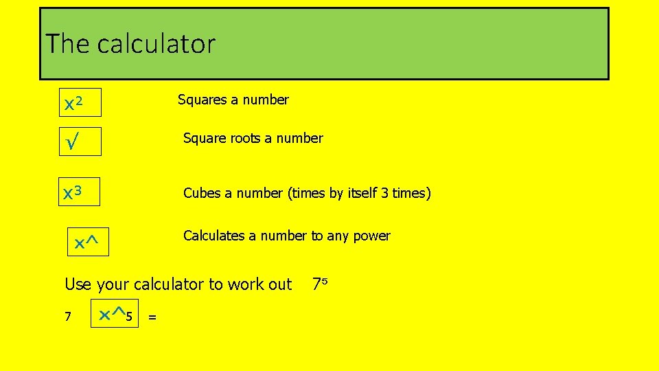The calculator x² Squares a number √ Square roots a number x³ Cubes a