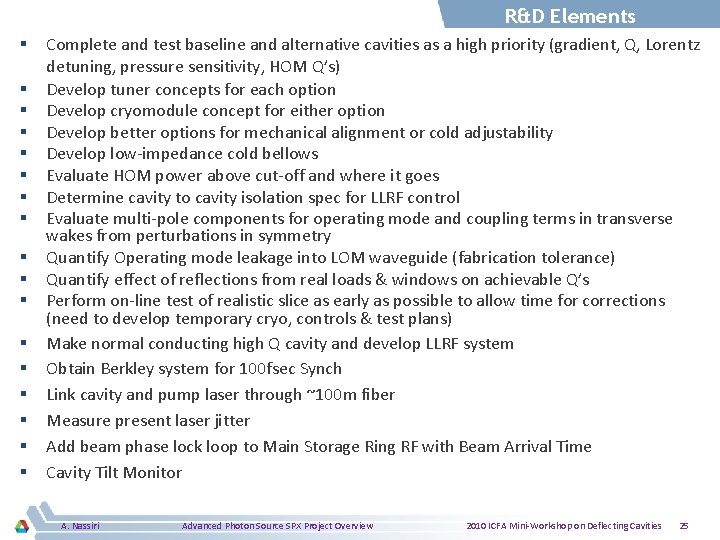 R&D Elements § § § § § Complete and test baseline and alternative cavities