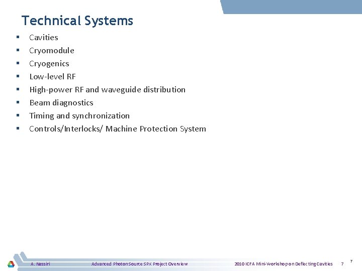Technical Systems § § § § Cavities Cryomodule Cryogenics Low-level RF High-power RF and