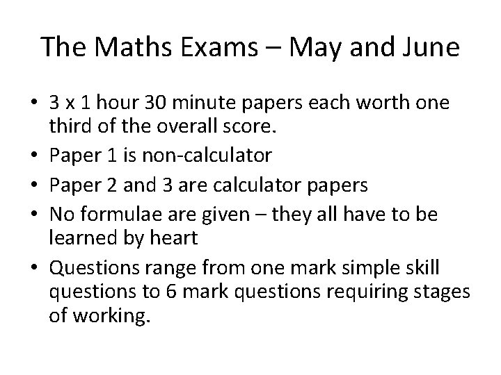 The Maths Exams – May and June • 3 x 1 hour 30 minute