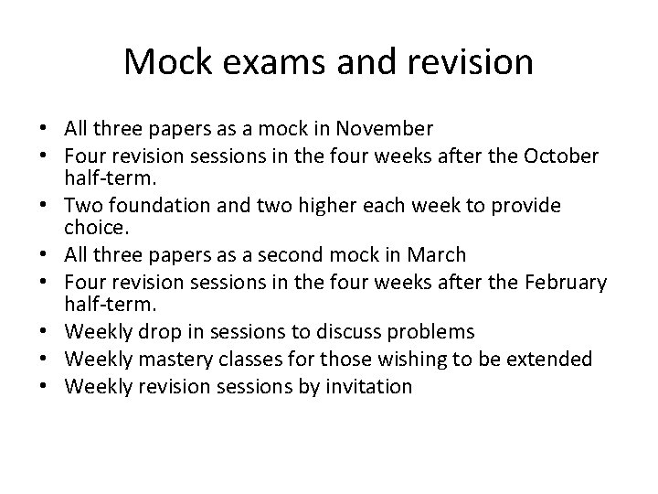 Mock exams and revision • All three papers as a mock in November •