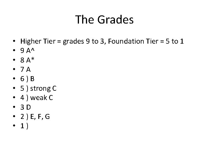 The Grades • • • Higher Tier = grades 9 to 3, Foundation Tier