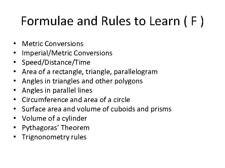 Formulae and Rules to Learn ( F ) • • • Metric Conversions Imperial/Metric