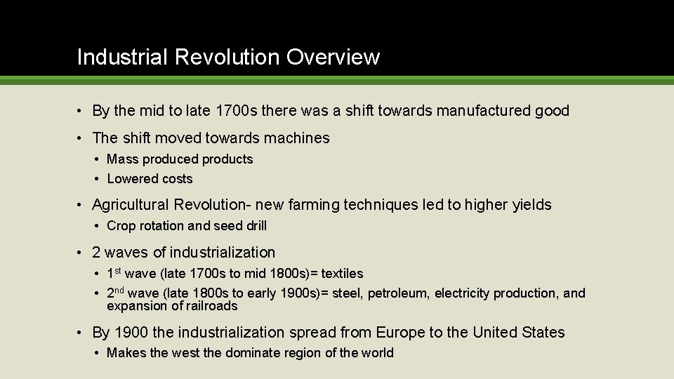 Industrial Revolution Overview • By the mid to late 1700 s there was a