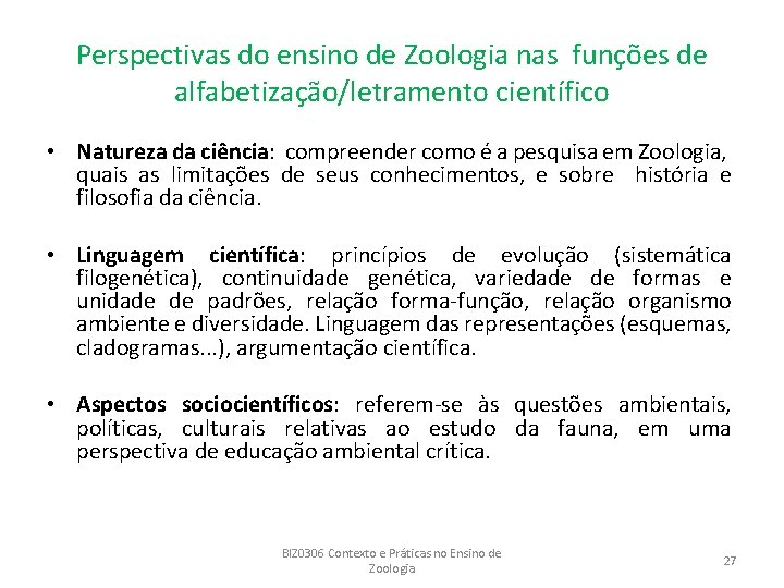 Perspectivas do ensino de Zoologia nas funções de alfabetização/letramento científico • Natureza da ciência: