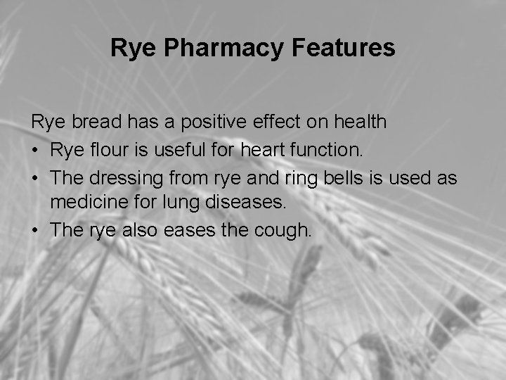 Rye Pharmacy Features Rye bread has a positive effect on health • Rye flour