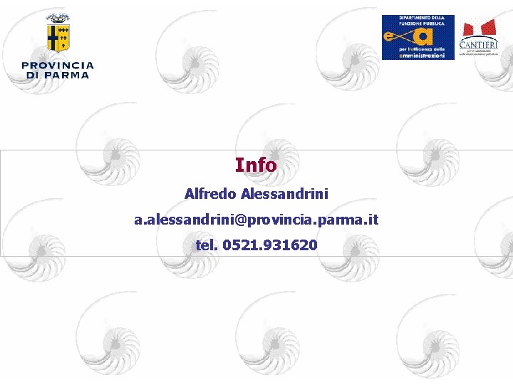 Info Alfredo Alessandrini a. alessandrini@provincia. parma. it tel. 0521. 931620 