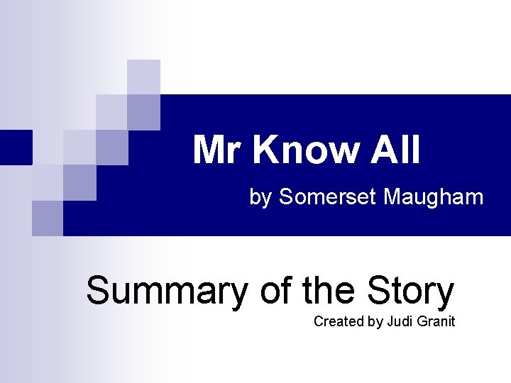Mr Know All by Somerset Maugham Summary of the Story Created by Judi Granit