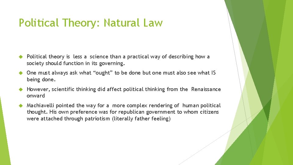 Political Theory: Natural Law Political theory is less a science than a practical way