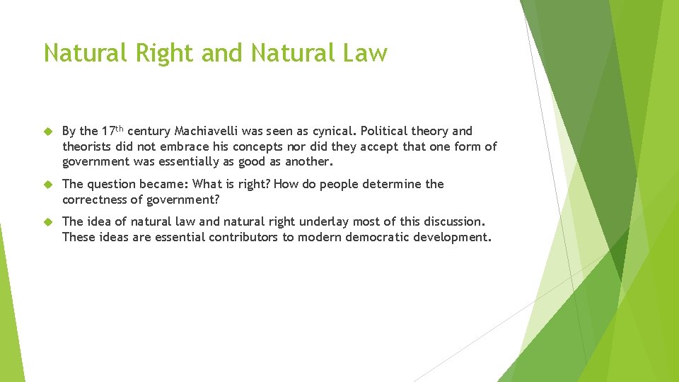 Natural Right and Natural Law By the 17 th century Machiavelli was seen as