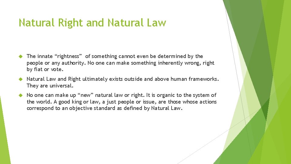 Natural Right and Natural Law The innate “rightness” of something cannot even be determined