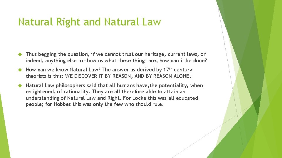 Natural Right and Natural Law Thus begging the question, if we cannot trust our
