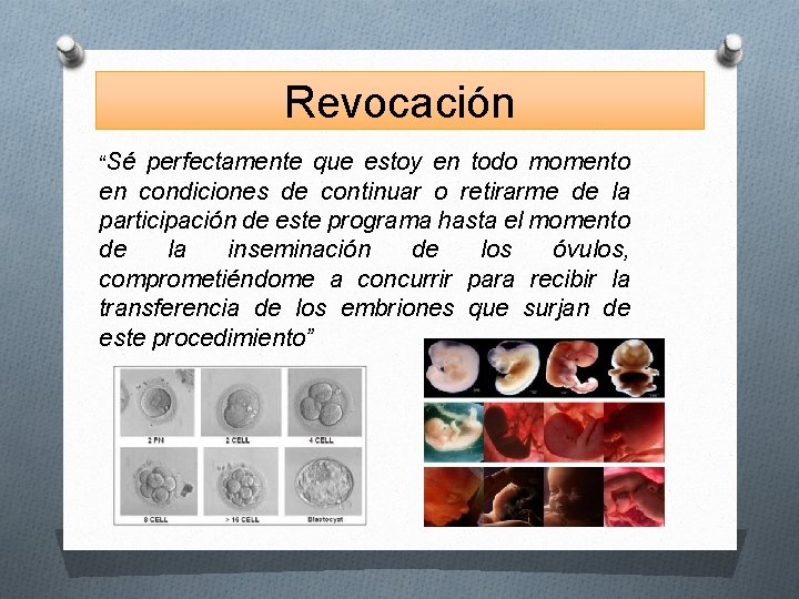 Revocación “Sé perfectamente que estoy en todo momento en condiciones de continuar o retirarme