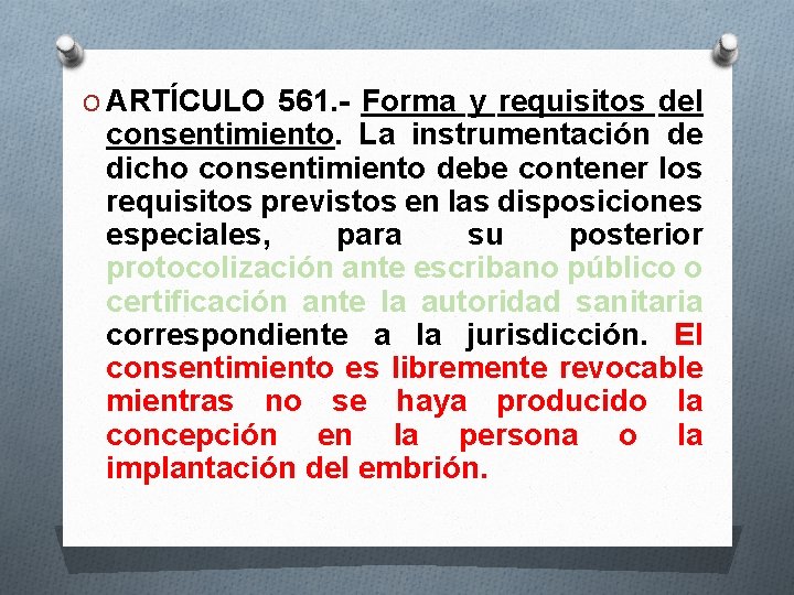 O ARTÍCULO 561. - Forma y requisitos del consentimiento. La instrumentación de dicho consentimiento