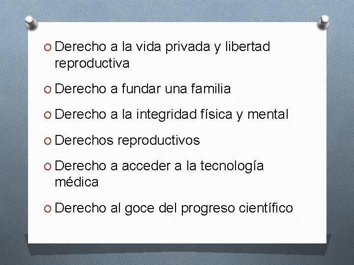 O Derecho a la vida privada y libertad reproductiva O Derecho a fundar una